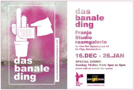 Image for DAS BANALE DING @ FRANJO STUDIO RAAMGALERIE, AMSTERDAM